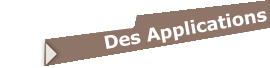 Des Applications